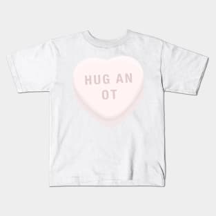 Hug an OT Occupational Therapist, Therapy Assistant Candy Conversation Heart Kids T-Shirt